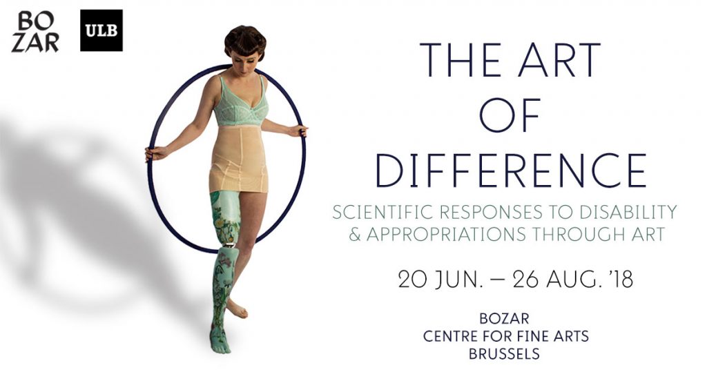 The Art of Difference : scientific responses to disability & appropriations through art. June 20th - August 26th. Bozar centre for Fine Arts Brussels.